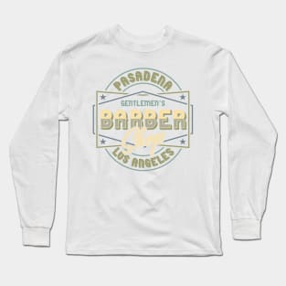 Pasadena Los Angeles Barber Shop Long Sleeve T-Shirt